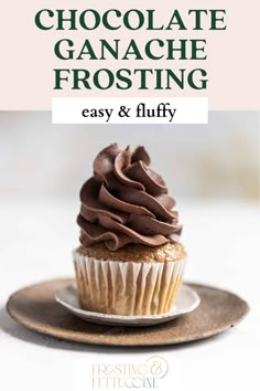 chocolate ganache frosting on top of a cupcake with the title, easy and fluffy