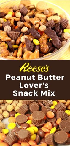 peanut butter lover's snack mix in a bowl with the words reeses on it