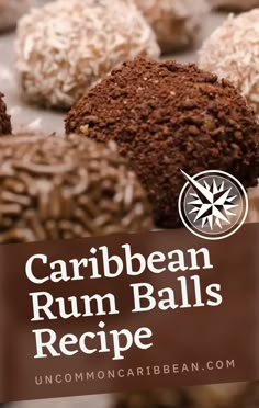 a close up of some kind of food with the words caribbean rum balls recipe