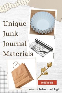 an image of unique junk journal materials with text overlaying the page and below it