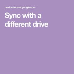 the words sync with a different drive are shown in white letters on a purple background