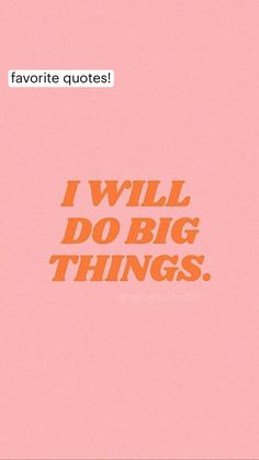 I Will Do Big Things, Orange Aesthetic Motivation, Pink Aesthic Quotes, Pastel Orange Quotes Aesthetic, Pastel Motivational Quotes Aesthetic, Orange Motivational Quotes, Citation Bible, Trendy Sayings, Cute Sayings