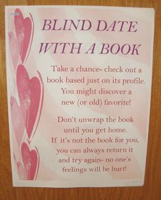 a pink sign with hearts on it that says, blind date with a book take a chance - check out a book based just on its profile