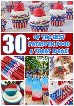 patriotic food and treats with the words 30 of the best patriotic food and treat ideas