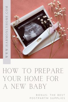 an x - ray and flowers on a pink background with the words how to prepare your home for a new baby