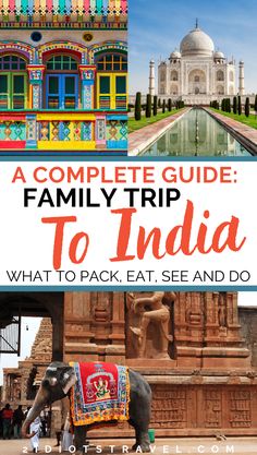 the complete guide to family trip to india what to pack, eat and do