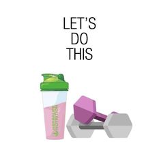 a pink and green shaker next to two dumbs with the words let's do this