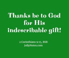 a green background with the words thanks to god for his indescribable gift