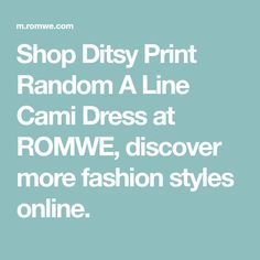 Shop Ditsy Print Random A Line Cami Dress at ROMWE, discover more fashion styles online. Kurti Neck, Ditsy Print, Cool Names, Cami Dress, Fashion Styles, Neck Designs, You Never, A Line