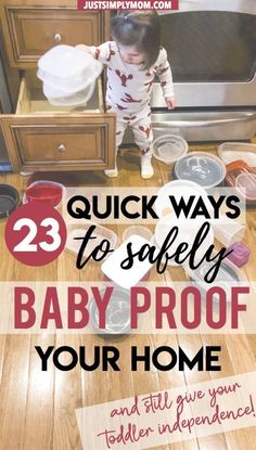 a baby standing in front of an oven with the words 23 quick ways to safely baby proof your home