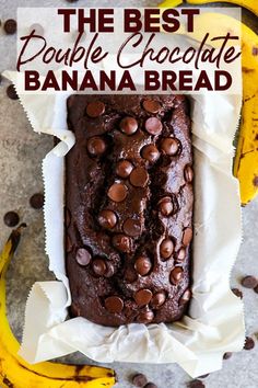 the best double chocolate banana bread with chocolate chips on top and bananas in the background