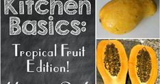 the kitchen basics tropical fruit editor may 2013