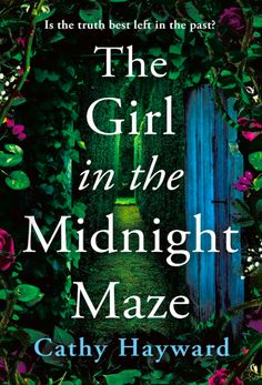 the girl in the midnight maze by cathy hayward is shown with green leaves and purple flowers