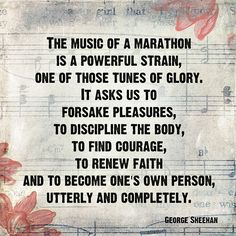 the music of a marathon is a powerful strain, one of those tunes of glory