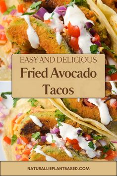 three different types of fried avocado tacos with text overlay that says easy and delicious