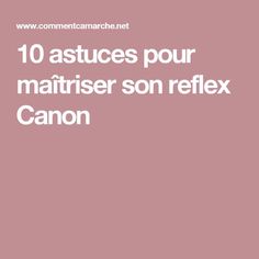 the text reads 10 astuces pour maitriser son reflex canon on pink background