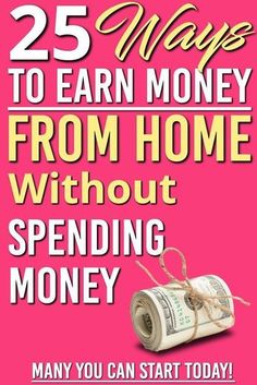 a pink poster with the words 25 ways to earn money from home without spending money