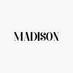 the word madison in black and white sticker on a white background, with an image of