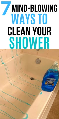 a bathtub that has been cleaned and the words 7 mind - blowing ways to clean your shower