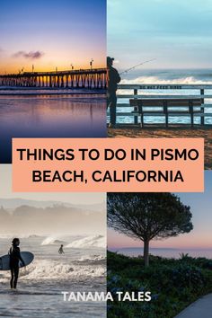 there are four pictures with the words things to do in pismo beach, california