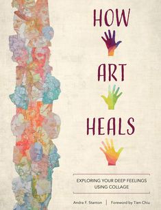 the cover of how art heals exploring your deep feelings using collage