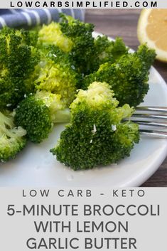 broccoli florets on a white plate with the title low carb keto 5 - minute broccoli with lemon garlic butter