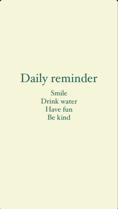 a book cover with the words'daily reminder smile drink water have fun be kind