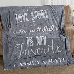 a blanket that says every love story is beautiful but ours is my favorite sassy & mat