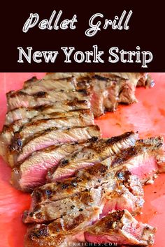 grilled steaks with text overlay that reads pellet grill new york strip