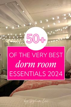 a bedroom with the words 50 + of the very best dorm essentials