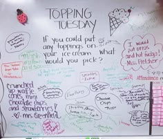 a white board with writing on it that reads toping tuesday if you could put any toppings on your ice cream, what would you pick?