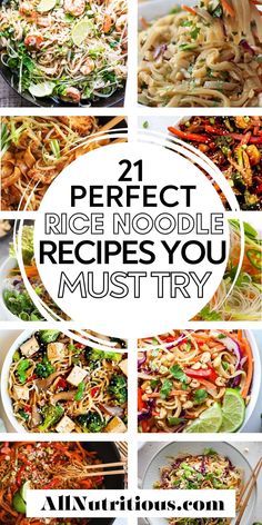 many different pictures with the words perfect rice noodle recipes you must try in this post