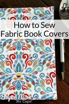 an image of a book cover with the title how to sew fabric book covers