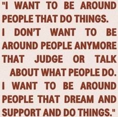 a brown and white poster with words on it that say i want to be around people that do things