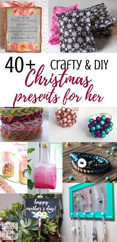 crafts and diy mother's day gifts with text overlay that reads 40 + crafty & diy mothers day gifts