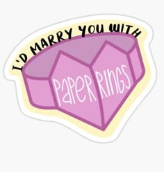 a pink paper ring with the words i'd marry you with it sticker