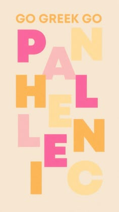 a poster with the words go greek go panhellenic in multicolors