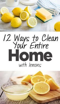 lemons and cheese on a cutting board with the words, 12 ways to clean your entire