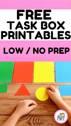 a child is playing with colored paper on the table and text overlay reads free task box printables low / no prep