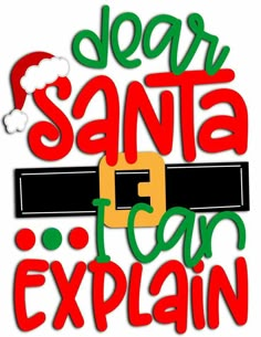 the words dear santa can explain in red and green