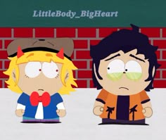 two cartoon characters standing next to each other in front of a brick wall with the words little body, big heart written on it