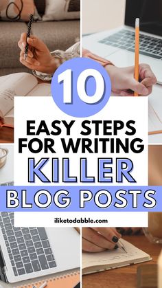 10 easy steps to writing killer blog posts