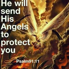 an image of two birds flying in the sky with clouds and fire behind them, which reads he will send his angels to protect you