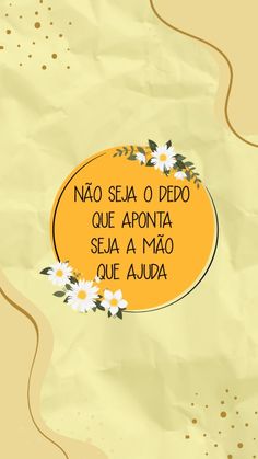 the words in spanish are written on paper with daisies and leaves around it, as well as an orange circle