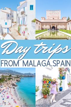 collage of photos with the words day trips from malaga, spain