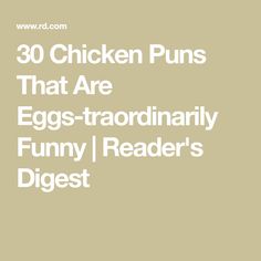 the words 30 chicken puns that are eggs - trodnarly funny reader's digest