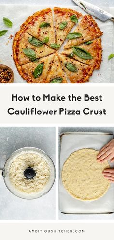 how to make the best cauliflower pizza crust with pictures and text overlay