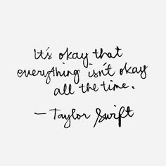 a quote that reads it's okay that everything isn't okay all the time