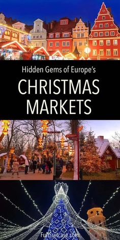 christmas markets in europe with the title hidden gems of europe's christmas markets