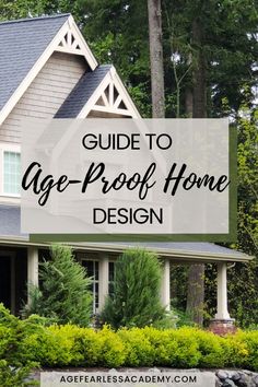 a house with the words guide to age - proof home design in front of it